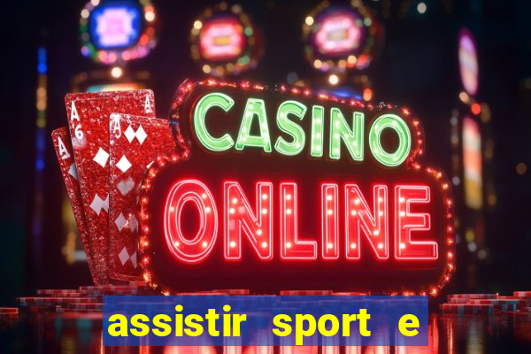 assistir sport e ponte preta